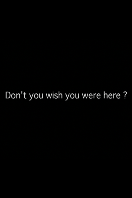 Don't you wish you were here? (Don’t you wish you were here?) · AniList